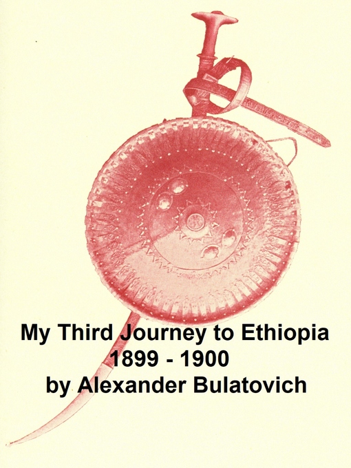 Title details for My Third Journey to Ethiopia, 1899-1900 by Alexander Bulatovich - Wait list